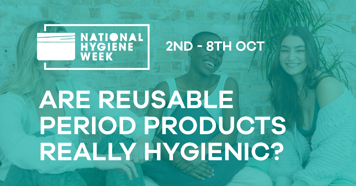 National Hygiene Week: The Truth About Reusable Period Products and Hygiene